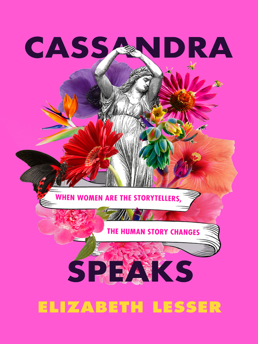 Title details for Cassandra Speaks by Elizabeth Lesser - Available